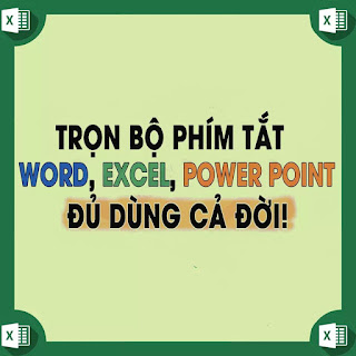 Trọn Bộ 999 Phím Tắt Excel-Word-Powerpoint Từ A-Z Lưu 1 Lần Dùng Cả Đời