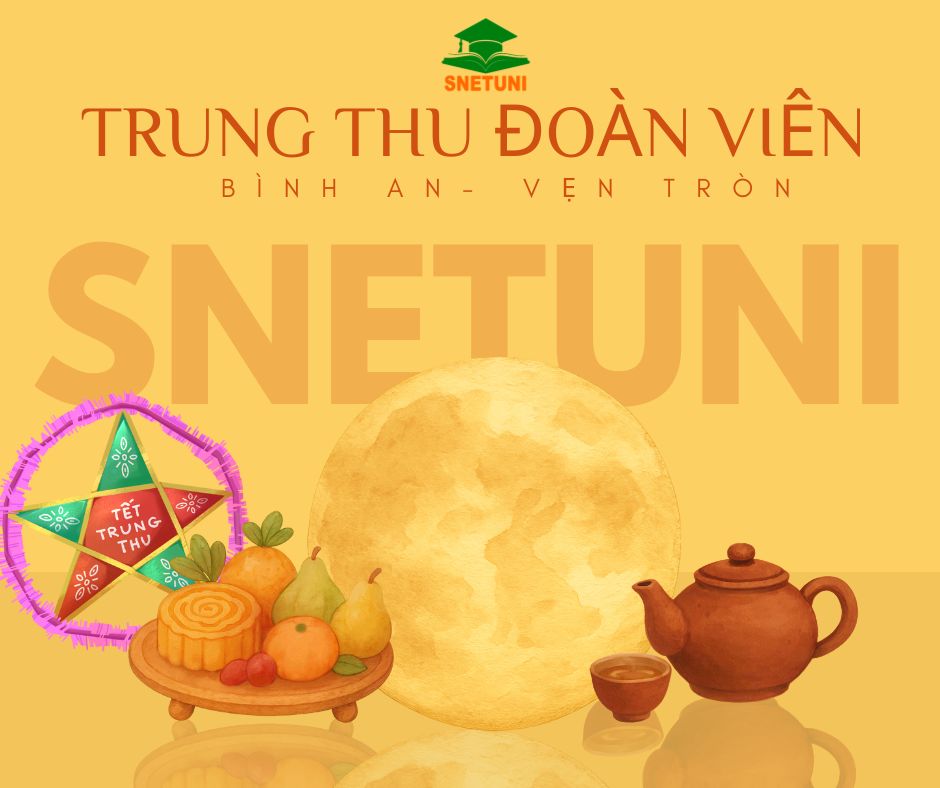 Trung thu đoàn viên - Cùng SnetUni gắn kết tình thân - Trao gửi yêu thương vẹn tròn 